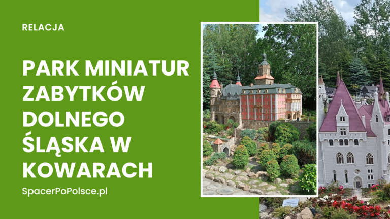 Park Miniatur Zabytków Dolnego Śląska w Kowarach