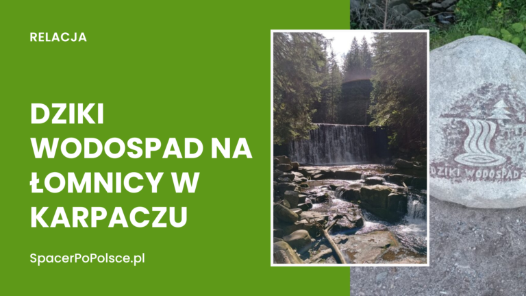 Dziki Wodospad na Łomnicy w Karpaczu – dojazd, trasa i historia niezwykłej zapory