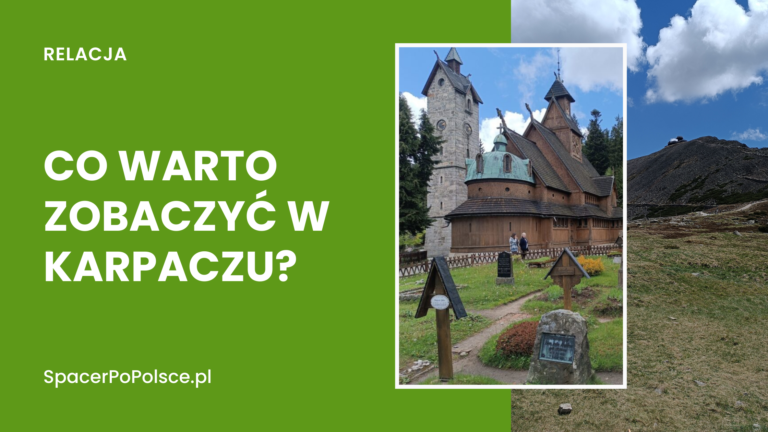 Top XX! Co warto zobaczyć w Karpaczu?