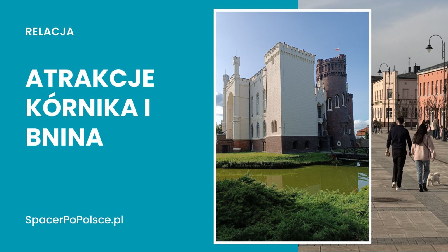 Kórnik i Bnin – co zobaczyć w jeden dzień? Gotowy plan zwiedzania ...